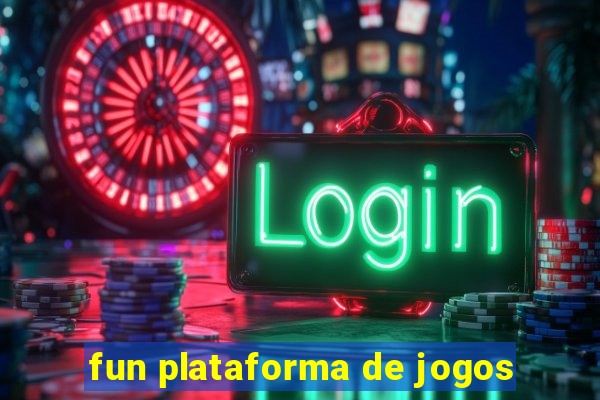 fun plataforma de jogos